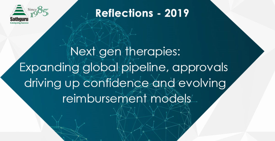 Next gen therapies:Expanding global pipeline, approvals driving up confidence and evolving reimbursement models
