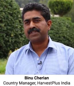 Binu Cherian Country Manager, HarvestPlus India
